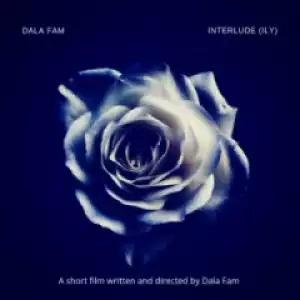 Dala Fam - Interlude (ILY)